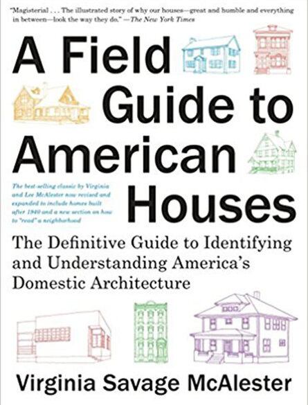 A Field Guide to American Houses by Virginia Savage McAlester